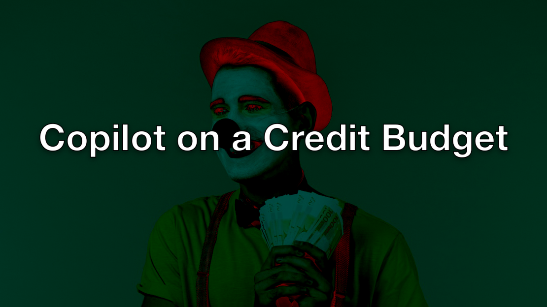Copilot on a Credit Budget