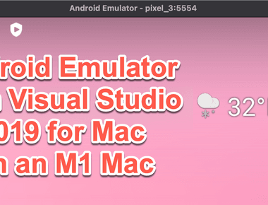 Getting the Android Emulator Working with Visual Studio for Mac on an M1 Machine